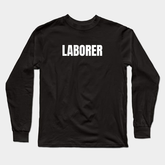 Laborer Word - Simple Bold Text Long Sleeve T-Shirt by SpHu24